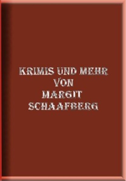 Kurze Krimis und mehr (Margit Schaafberg). 