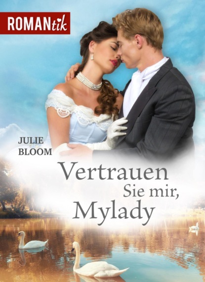 Vertrauen Sie mir, Mylady (Julie Bloom). 