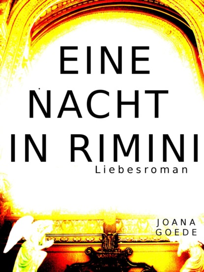 Eine Nacht in Rimini (Joana Goede). 