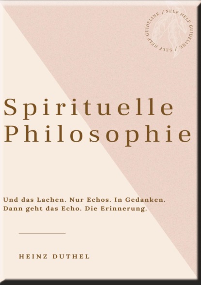 HEINZ DUTHEL: SPIRITUELLE PHILOSOPHIE