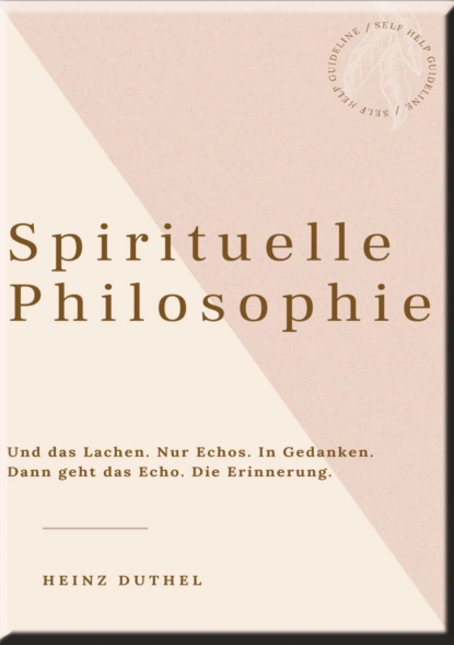 Обложка книги HEINZ DUTHEL: SPIRITUELLE PHILOSOPHIE, Heinz Duthel