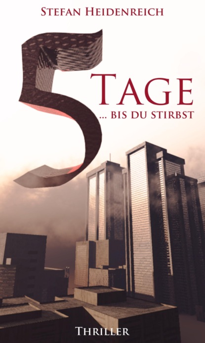 Fünf Tage - Thriller (Stefan Heidenreich). 