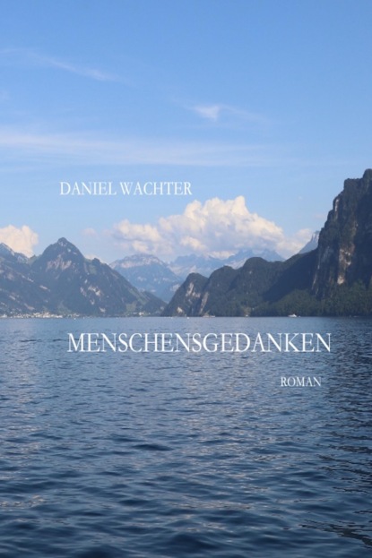 Menschensgedanken (Daniel Wächter). 