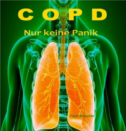 COPD Nur keine Panik (Paul Mauser). 