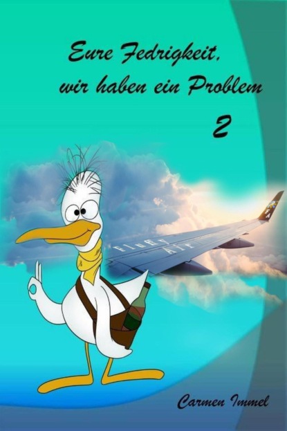 Eure Fedrigkeit, wir haben ein Problem!