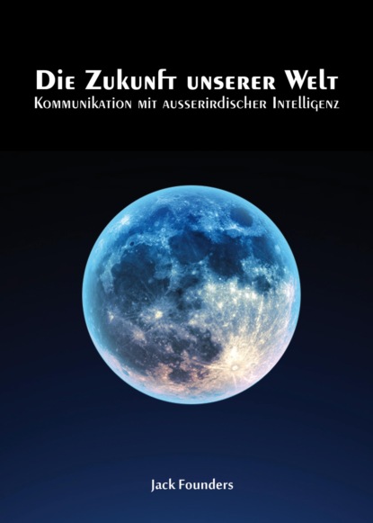 Die Zukunft unserer Welt