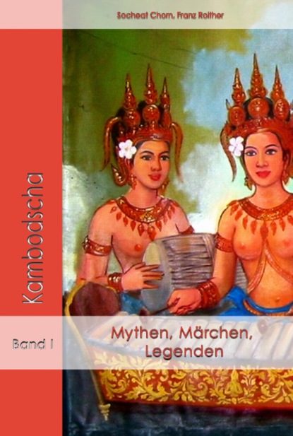 Mythen, M?rchen und Legenden aus Kambodscha