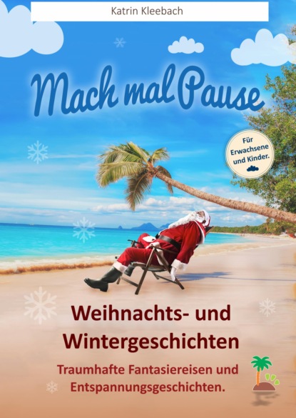 Mach mal Pause - Weihnachts- und Wintergeschichten (Katrin Kleebach). 