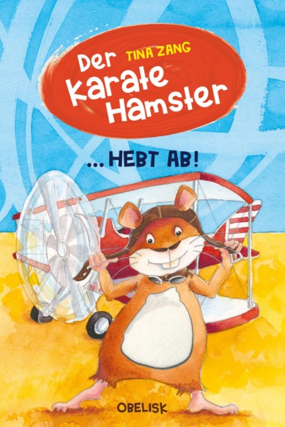 Der Karatehamster hebt ab - Tina Zang