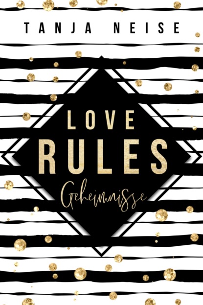 Love Rules - Geheimnisse (Tanja Neise). 