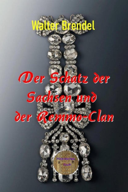 Der Schatz der Sachsen und der Remmo-Clan