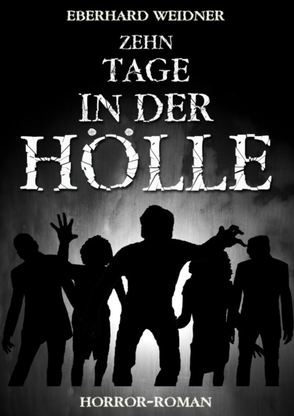 ZEHN TAGE IN DER HÖLLE