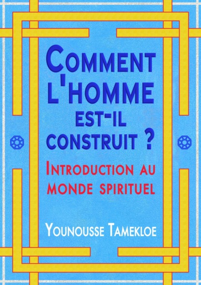 Comment l'homme est-il construit ? (Younousse Tamekloe). 