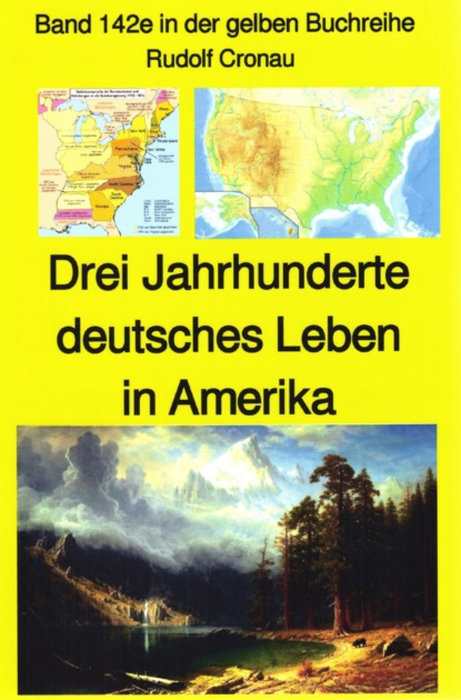 Rudolf Cronau: Drei Jahrhunderte deutsches Leben in Amerika - Teil 2