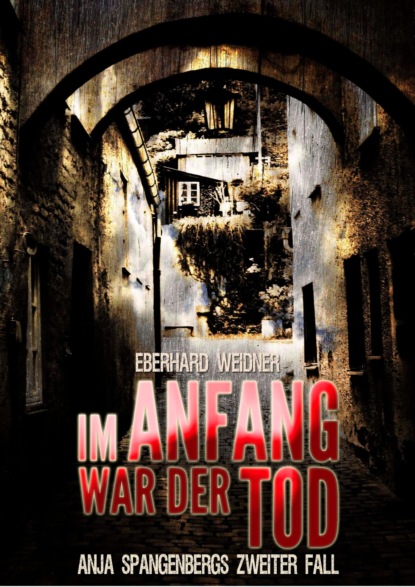 IM ANFANG WAR DER TOD (Eberhard Weidner). 