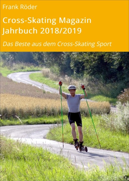 Cross-Skating Magazin Jahrbuch 2018/2019 (Frank Röder). 