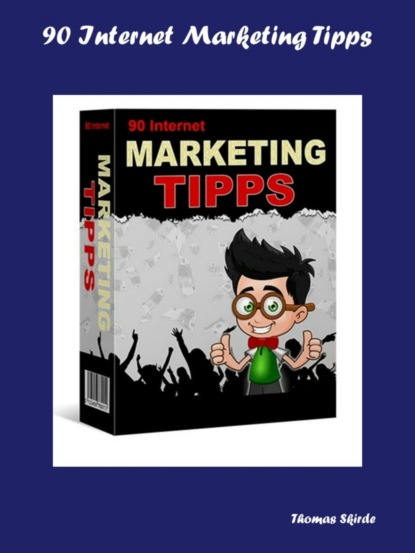 90 Internet Marketing Tipps (Thomas Skirde). 