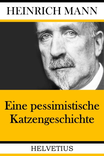 Обложка книги Eine pessimistische Katzengeschichte, Heinrich Mann