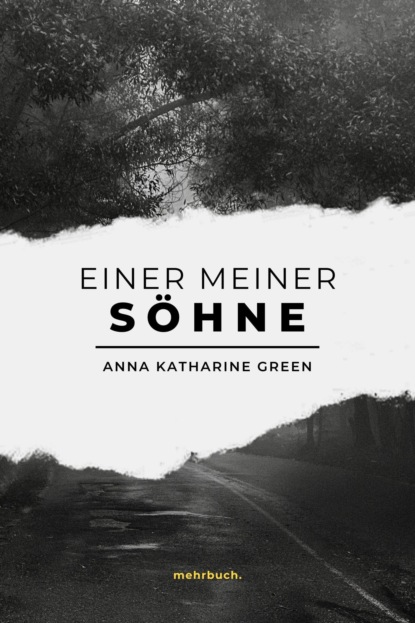 Einer meiner Söhne (Anna Katharine Green). 