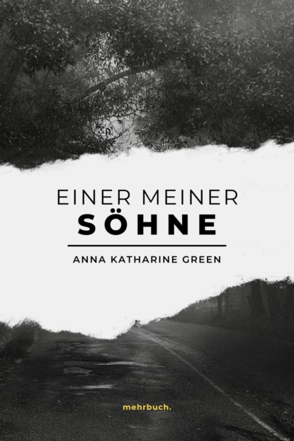 Обложка книги Einer meiner Söhne, Anna Katharine Green