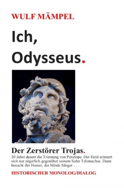 Ich, Odysseus. Der Zerstörer Trojas.