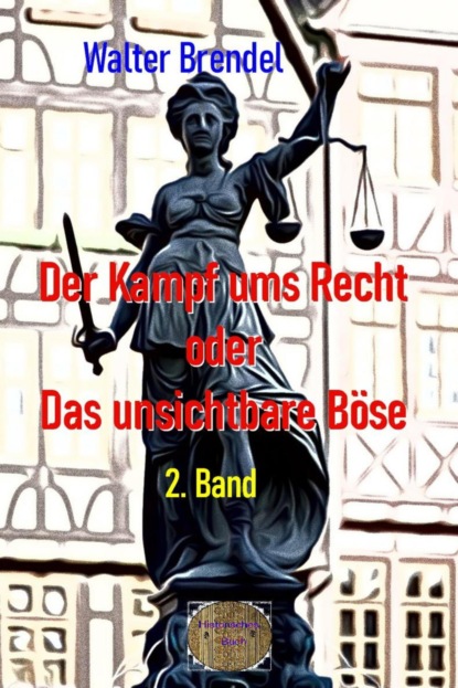 Der Kampf ums Recht oder Das unsichtbare Böse, 2. Band