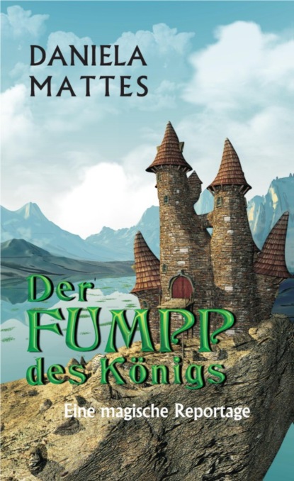 Der Fumpp des Königs (Daniela Mattes). 