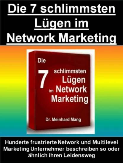 Обложка книги Die 7 schlimmsten Lügen im Network Marketing, Dr. Meinhard Mang