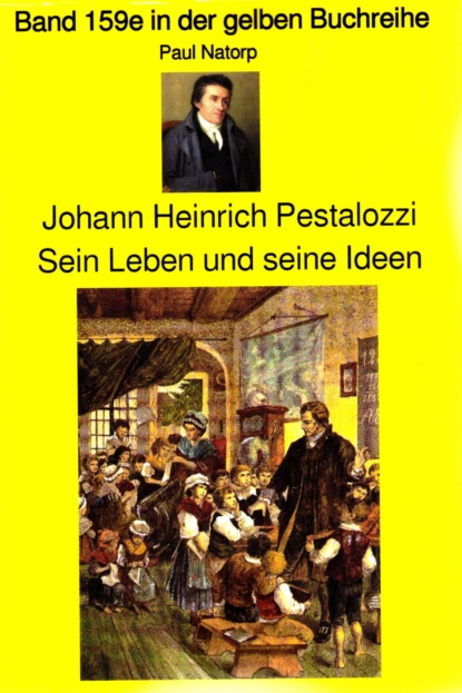 Обложка книги Paul Natorp: Johann Heinrich Pestalozzi, Sein Leben und seine Ideen, Paul Natorp