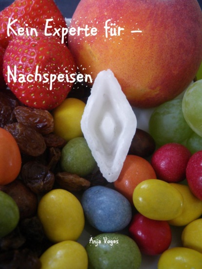 Kein Experte für - Nachspeisen (null Vogesa). 