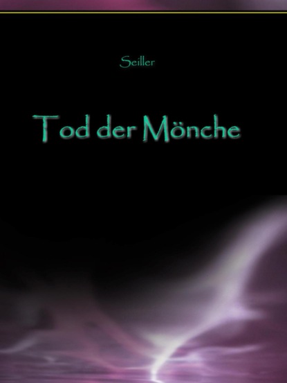 Der Tod der Mönche (Andreas Seiller). 