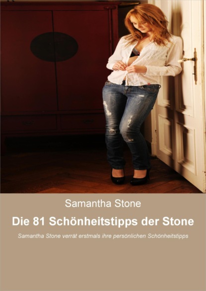 Die 81 Schönheitstipps der Stone (Samantha Stone). 