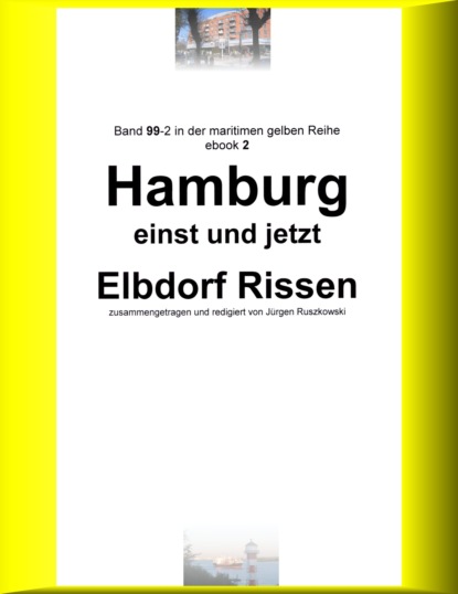 Hamburg einst und jetzt - Elbdorf Rissen - Teil 2 (Jürgen Ruszkowski). 