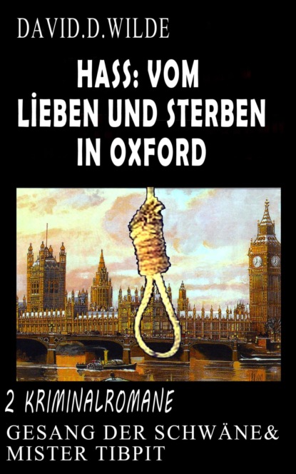 Hass: Vom Lieben und Sterben in Oxford (Daniel. D Wilde). 