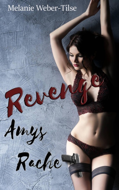 Revenge - Amys Rache (Melanie Weber-Tilse). 