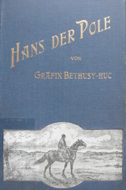 Hans der Pole (Gräfin Bethusy-Huc). 