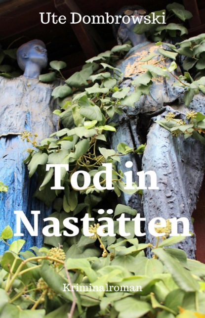 Tod in Nastätten (Ute Dombrowski). 