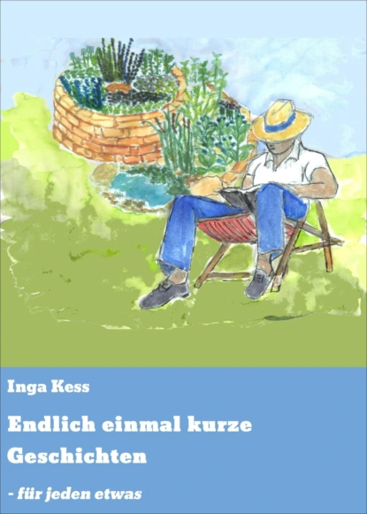 Обложка книги Endlich einmal kurze Geschichten, Inga Kess