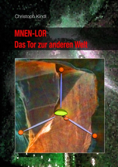 MNEN-LOR - Das Tor zur anderen Welt (Christoph Kindl). 