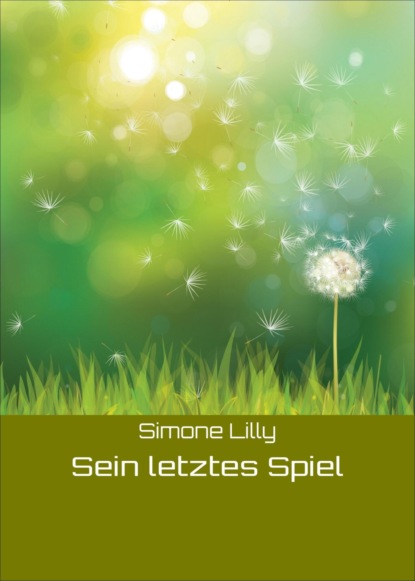 Sein letztes Spiel (Simone Lilly). 