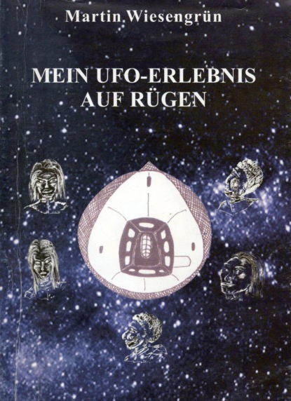 Mein UFO-Erlebnis auf Rügen (Wiesengrün Martin). 