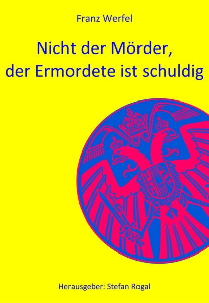 Обложка книги Nicht der Mörder, der Ermordete ist schuldig, Franz Werfel