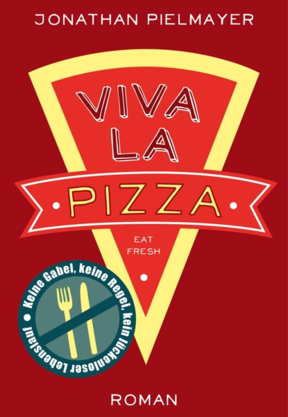 Viva la Pizza (Jonathan Pielmayer). 