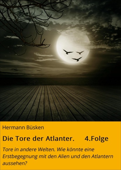 Die Tore der Atlanter. 4.Folge (Hermann Büsken). 