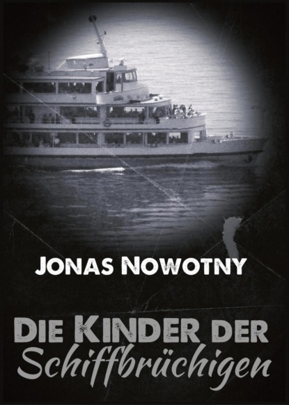 Die Kinder der Schiffbrüchigen (Jonas Nowotny). 