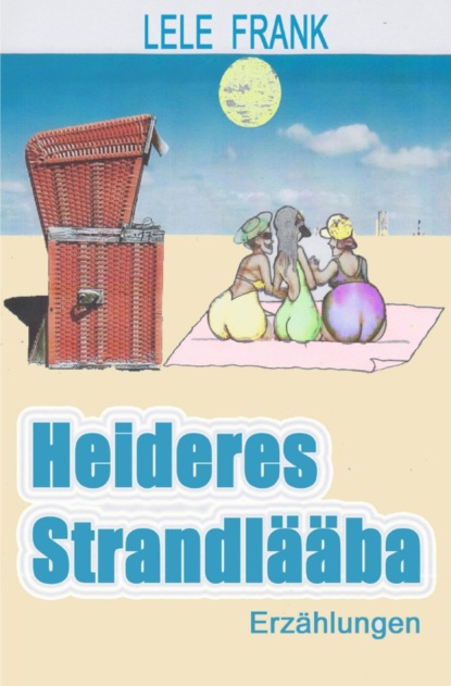 Heiteres Strandleben (schwäbisch) (Lele Frank). 