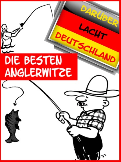 Die besten Anglerwitze der Welt (Lena Embeck). 