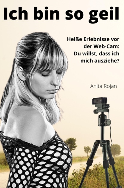 Ich bin so geil (Anita Rojan). 