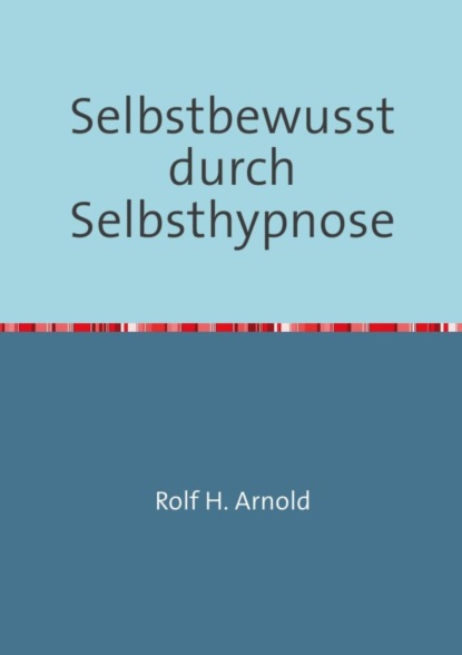 Selbstbewusstsein durch Selbsthypnose