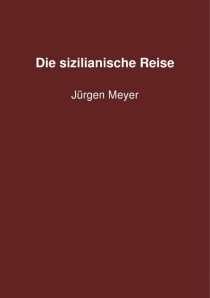 Die sizilianische Reise